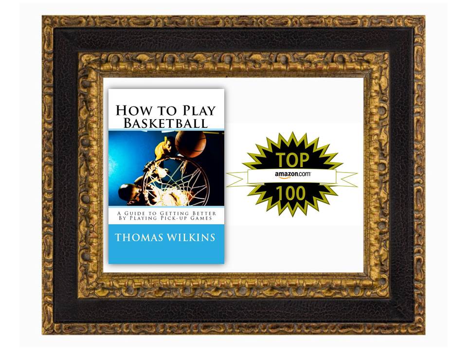 Here is a frame of the book How to Play Basketball: A Guide to Getting Better by Playing Pick-up Games and the Amazon Top 100 Best Seller emblem